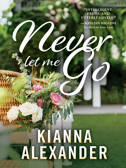 Title details for Never Let Me Go by Kianna Alexander - Available